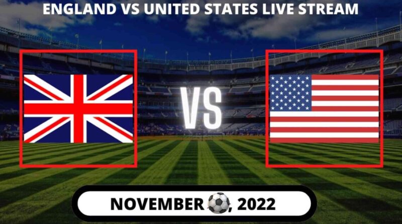 where-to-watch-england-vs-usa-fifa-world-cup-2022