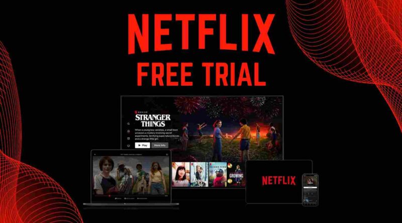how-to-get-netflix-free-trial-from-anywhere-in-the-world