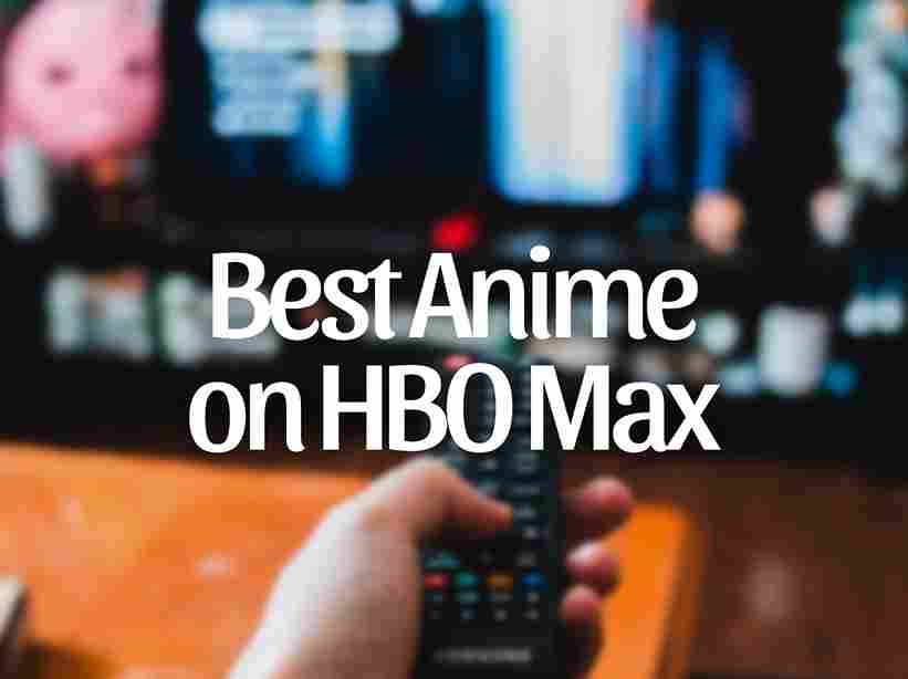 Best Anime on HBO Max to watch in 2023 | Top HBO Max anime